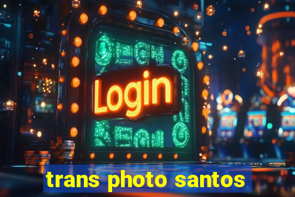 trans photo santos